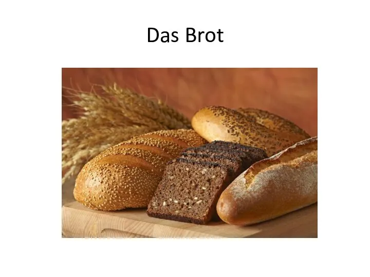 Das Brot