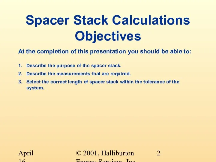 © 2001, Halliburton Energy Services, Inc. April 16, 2001 Spacer Stack Calculations