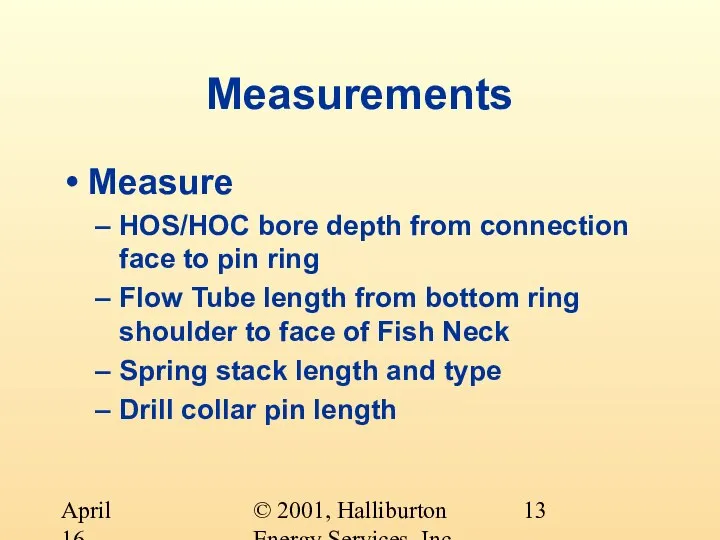 © 2001, Halliburton Energy Services, Inc. April 16, 2001 Measurements Measure HOS/HOC