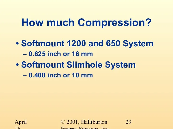 © 2001, Halliburton Energy Services, Inc. April 16, 2001 How much Compression?