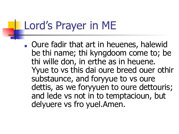 Lord’s Prayer in ME Oure fadir that art in heuenes, halewid be