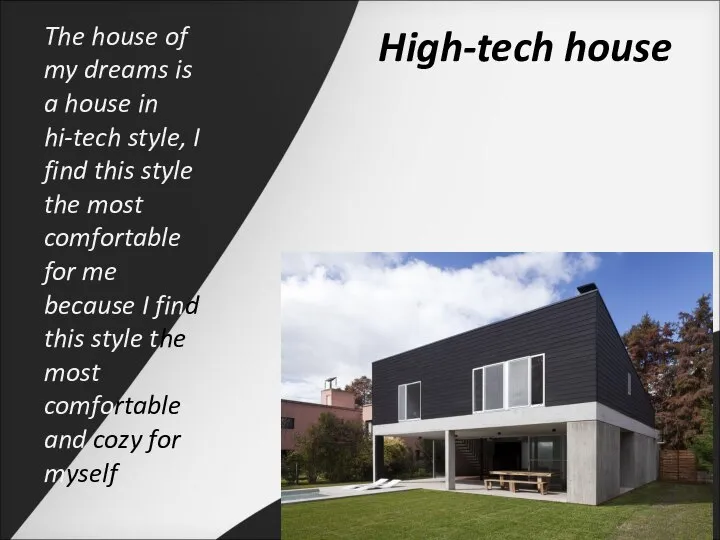 High-tech house The house of my dreams is a house in hi-tech