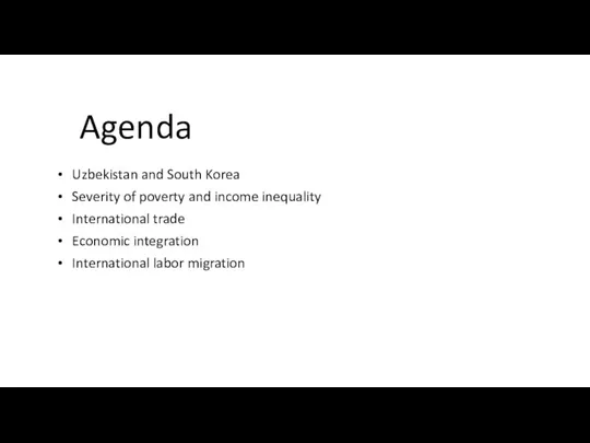 Agenda Uzbekistan and South Korea Severity of poverty and income inequality International