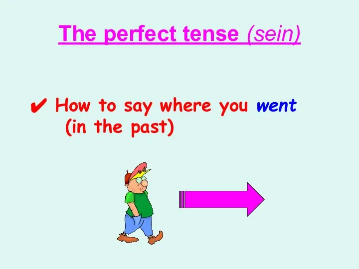 The perfect tense