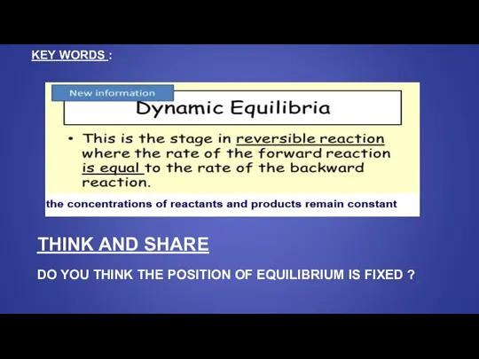 KEY WORDS : THINK AND SHARE DO YOU THINK THE POSITION OF EQUILIBRIUM IS FIXED ?