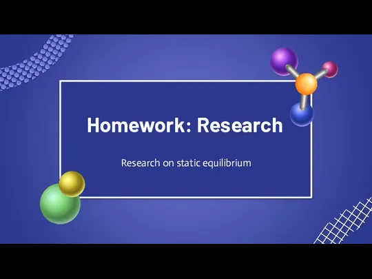 Homework: Research Research on static equilibrium