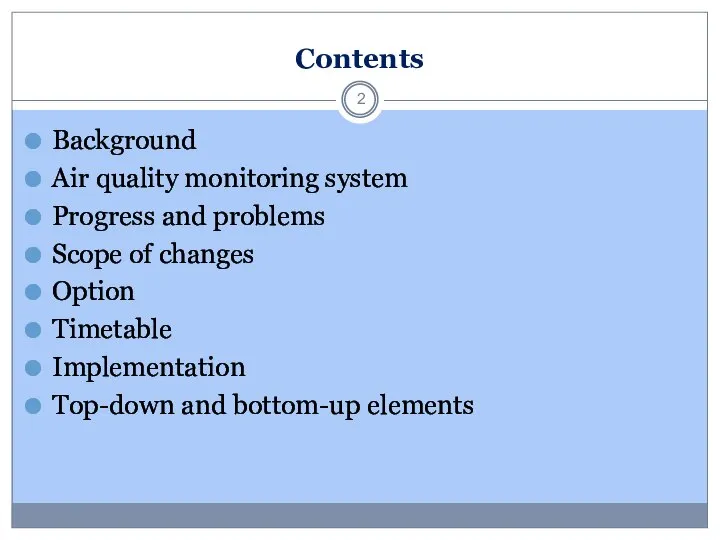 Contents Background Air quality monitoring system Progress and problems Scope of changes