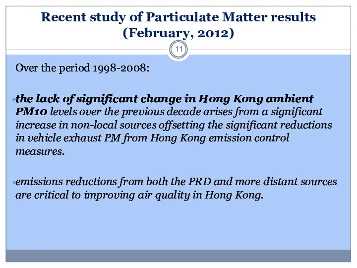 Recent study of Particulate Matter results (February, 2012) Over the period 1998-2008: