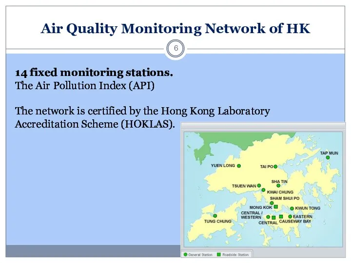 Air Quality Monitoring Network of HK 14 fixed monitoring stations. The Air