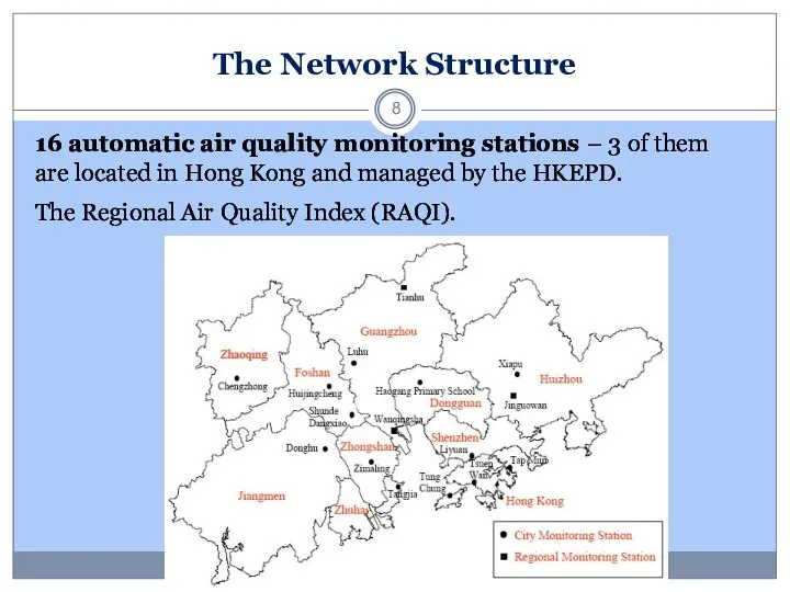 The Network Structure 16 automatic air quality monitoring stations – 3 of