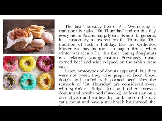 The last Thursday before Ash Wednesday is traditionally called "fat Thursday" and