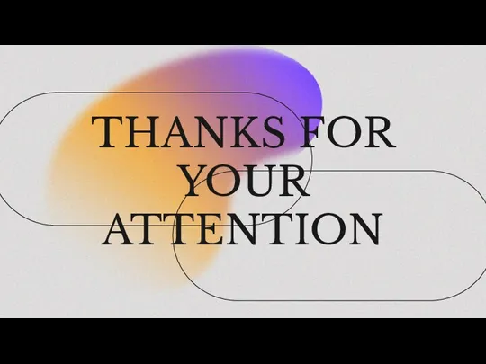 THANKS FOR YOUR ATTENTION