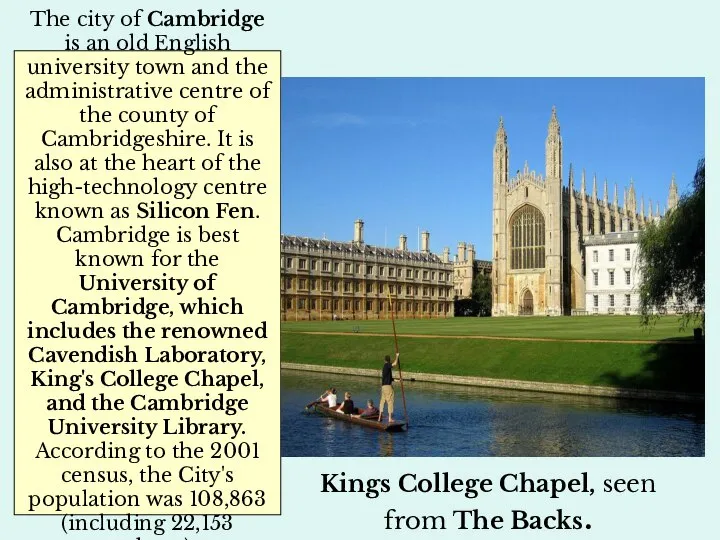 The city of Cambridge is an old English university town and the