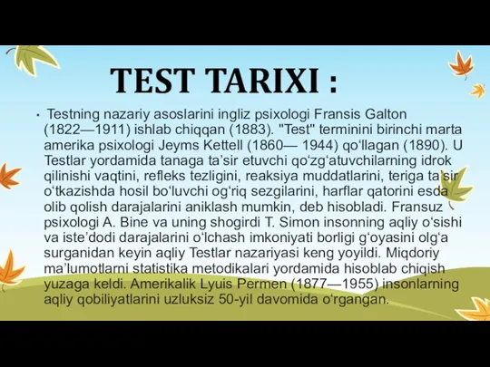 TEST TARIXI : Testning nazariy asoslarini ingliz psixologi Fransis Galton (1822—1911) ishlab