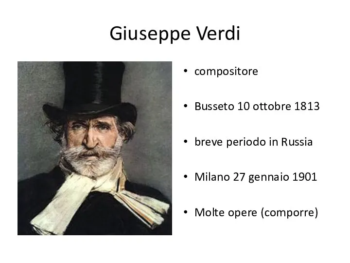 Giuseppe Verdi compositore Busseto 10 ottobre 1813 breve periodo in Russia Milano