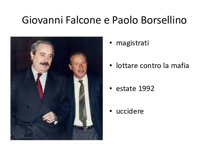 Giovanni Falcone e Paolo Borsellino magistrati lottare contro la mafia estate 1992 uccidere
