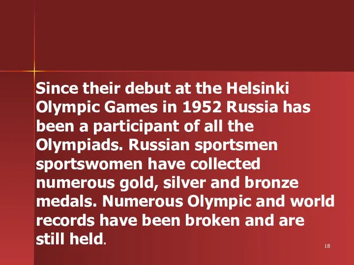 Since their debut at the Helsinki Olympic Games in 1952 Russia has