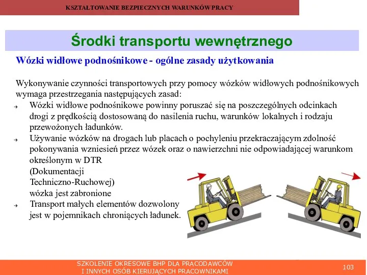 SZKOLENIE OKRESOWE BHP DLA PRACODAWCÓW I INNYCH OSÓB KIERUJĄCYCH PRACOWNIKAMI Środki transportu