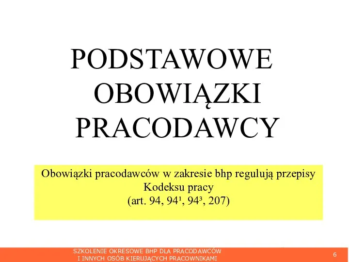 SZKOLENIE OKRESOWE BHP DLA PRACODAWCÓW I INNYCH OSÓB KIERUJĄCYCH PRACOWNIKAMI PODSTAWOWE OBOWIĄZKI