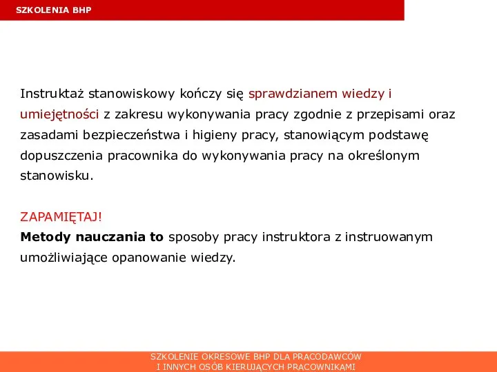 SZKOLENIA BHP Instruktaż stanowiskowy kończy się sprawdzianem wiedzy i umiejętności z zakresu