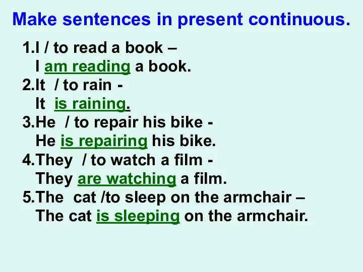 Make sentences in present сontinuous. 1.I / to read a book –