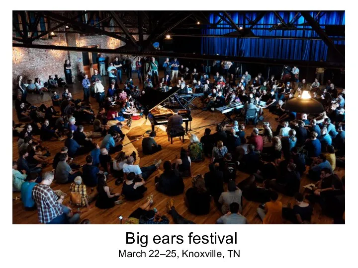 Big ears festival March 22–25, Knoxville, TN