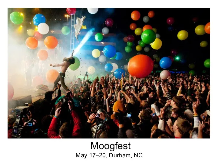 Moogfest May 17–20, Durham, NC