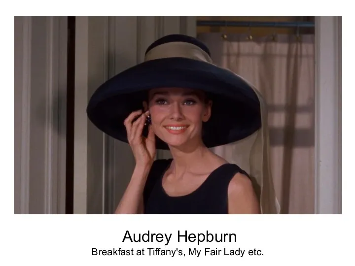 Audrey Hepburn Breakfast at Tiffany's, My Fair Lady etc.