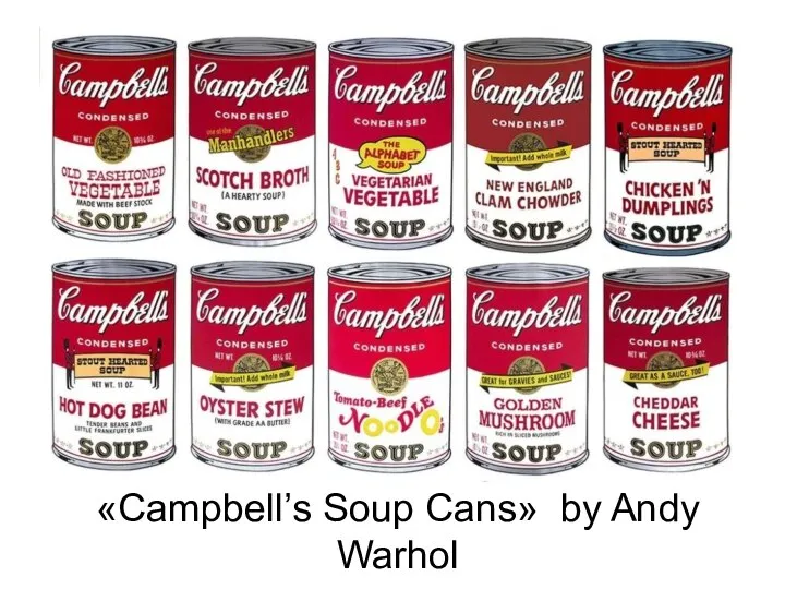 «Campbell’s Soup Cans» by Andy Warhol