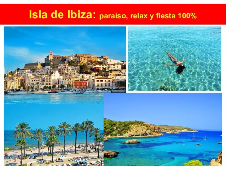 Isla de Ibiza: paraíso, relax y fiesta 100%