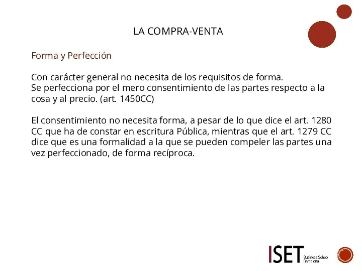 LA COMPRA-VENTA Forma y Perfección Con carácter general no necesita de los