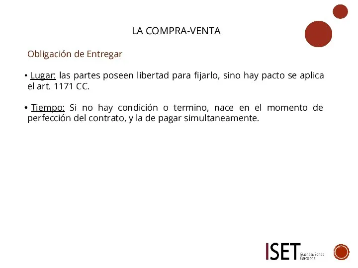 LA COMPRA-VENTA Obligación de Entregar Lugar: las partes poseen libertad para fijarlo,