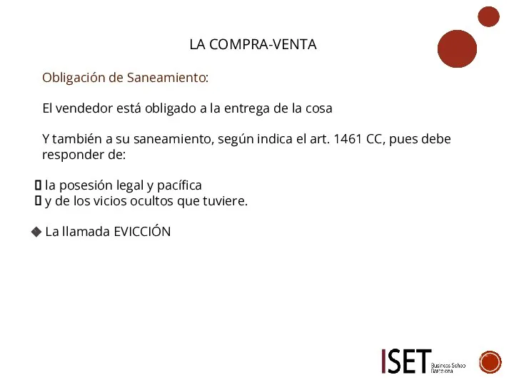 LA COMPRA-VENTA Obligación de Saneamiento: El vendedor está obligado a la entrega