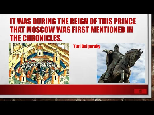 IT WAS DURING THE REIGN OF THIS PRINCE THAT MOSCOW WAS FIRST