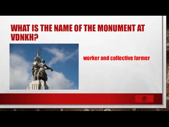 WHAT IS THE NAME OF THE MONUMENT AT VDNKH? worker and collective farmer