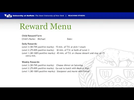 Reward Menu Child Reward Form Child’s Name: Michael Date: Daily Rewards: Level