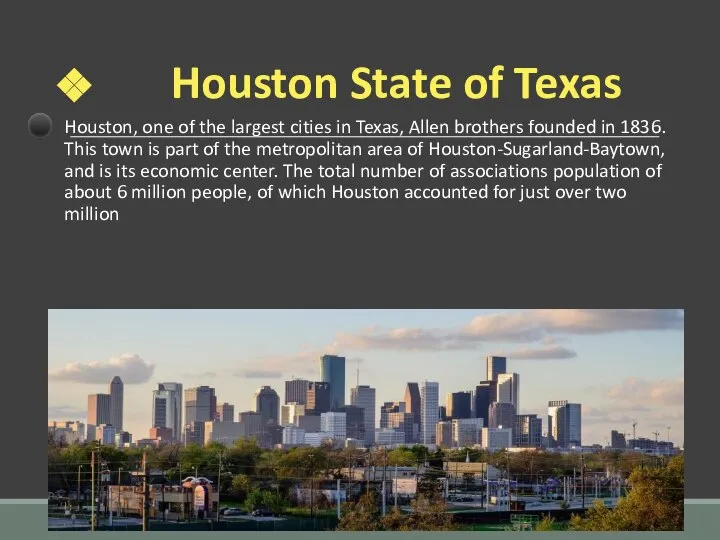Houston State of Texas Houston, one of the largest cities in Texas,