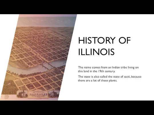 HISTORY OF ILLINOIS The name comes from an Indian tribe living on