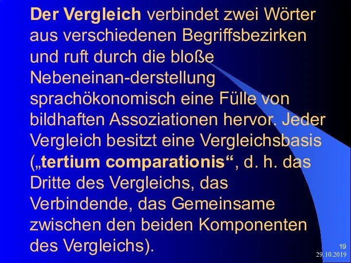 29.10.2019 Der Vergleich verbindet zwei Wörter aus verschiedenen Begriffsbezirken und ruft durch