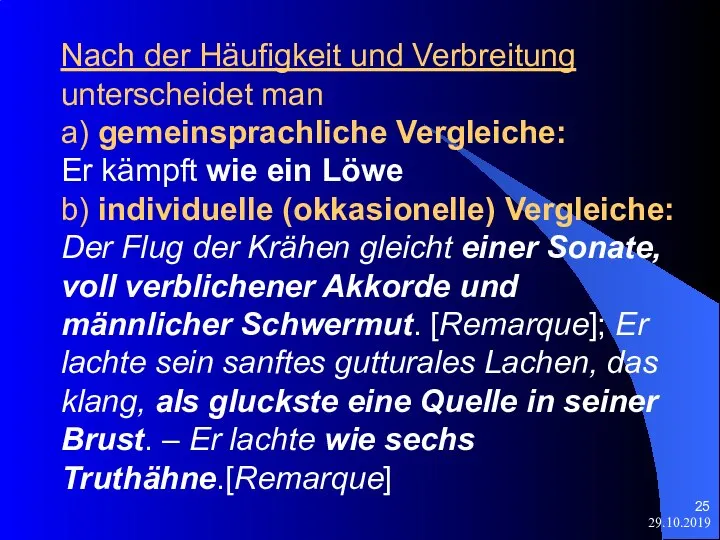 29.10.2019 Nach der Häufigkeit und Verbreitung unterscheidet man a) gemeinsprachliche Vergleiche: Er