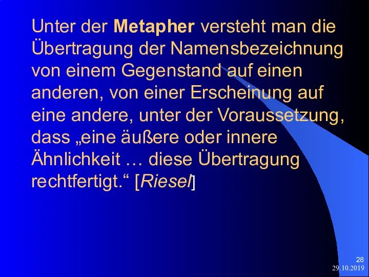 29.10.2019 Unter der Metapher versteht man die Übertragung der Namensbezeichnung von einem