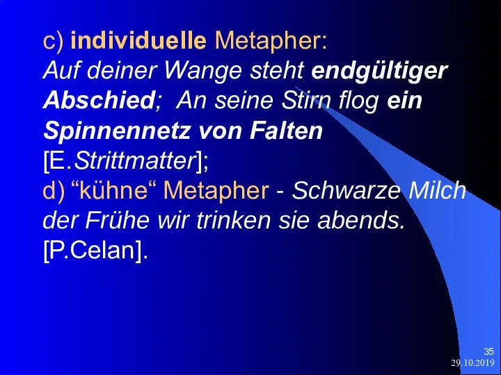 29.10.2019 c) individuelle Metapher: Auf deiner Wange steht endgültiger Abschied; An seine