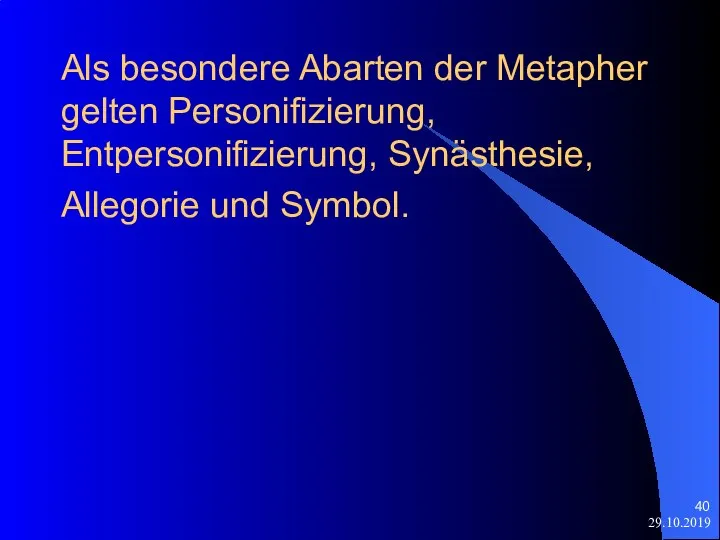 29.10.2019 Als besondere Abarten der Metapher gelten Personifizierung, Entpersonifizierung, Synästhesie, Allegorie und Symbol.