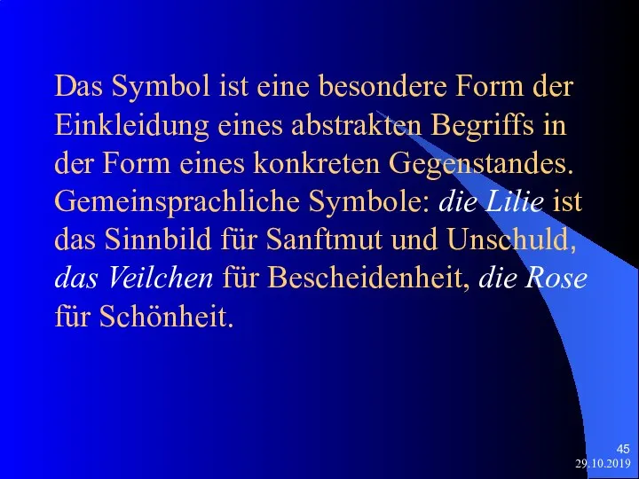 29.10.2019 Das Symbol ist eine besondere Form der Einkleidung eines abstrakten Begriffs