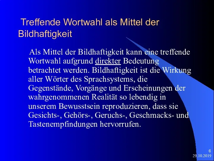 29.10.2019 Treffende Wortwahl als Mittel der Bildhaftigkeit Als Mittel der Bildhaftigkeit kann