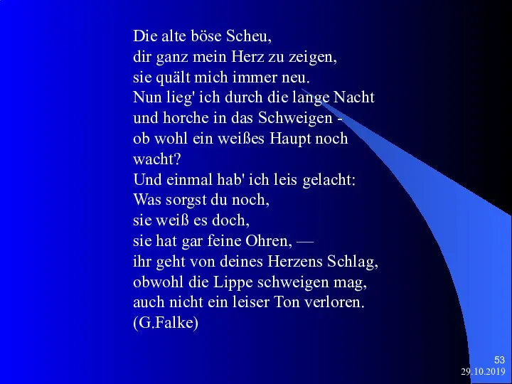 29.10.2019 Die alte böse Scheu, dir ganz mein Herz zu zeigen, sie