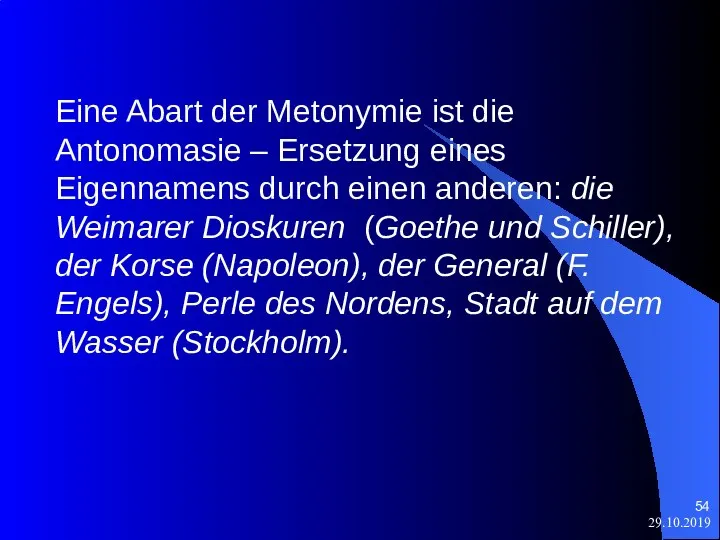 29.10.2019 Eine Abart der Metonymie ist die Antonomasie – Ersetzung eines Eigennamens