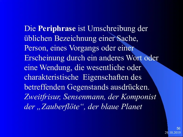 29.10.2019 Die Periphrase ist Umschreibung der üblichen Bezeichnung einer Sache, Person, eines