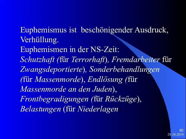 29.10.2019 Euphemismus ist beschönigender Ausdruck, Verhüllung. Euphemismen in der NS-Zeit: Schutzhaft (für