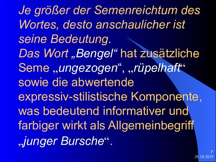 29.10.2019 Je größer der Semenreichtum des Wortes, desto anschaulicher ist seine Bedeutung.